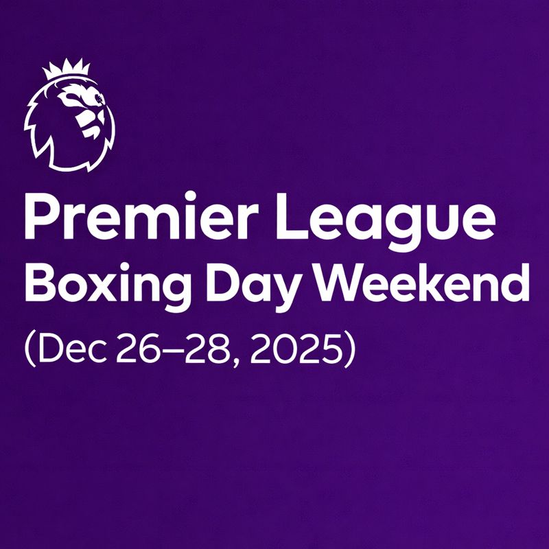 EPL Boxing Day Weekend (Dec 26–28, 2025): Festive football with&nbsp;pure receipts